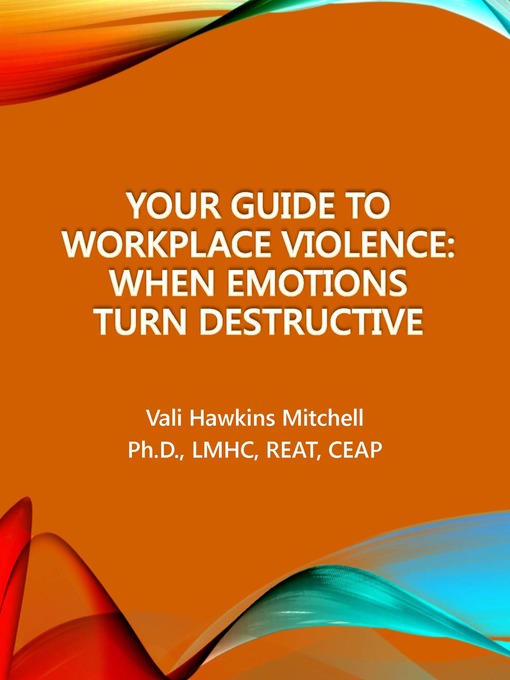 Title details for Your Guide to Workplace Violence by Vali Hawkins Mitchell, Ph.D, LMHC, REAT, CEAP - Available